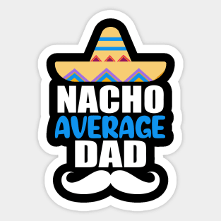 Nacho Average Dad Sticker